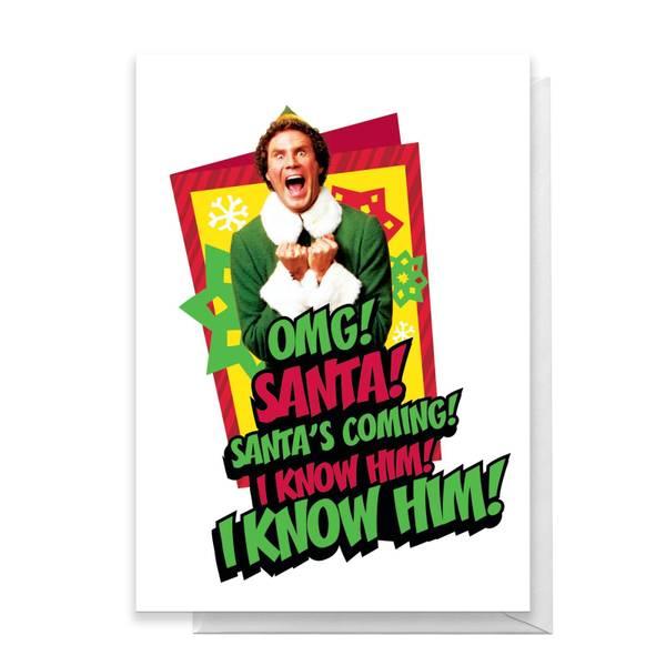 Elf Elf OMG Santa
s Coming Greetings Card