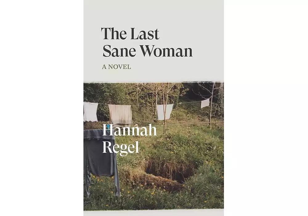 Barnes & Noble The Last Sane Woman: A Novel by Hannah Regel