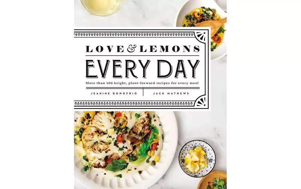 Barnes & Noble Love and Lemons Every Day: More than 100 Bright, Plant-Forward Recipes for Every Meal: A Cookbook by Jeanine Donofrio 1