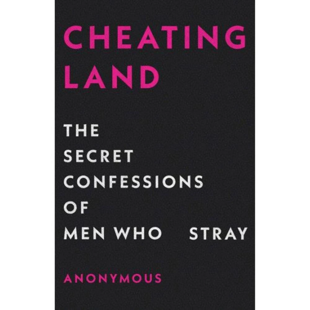 Barnes & Noble Cheatingland, The Secret Confessions of Men Who Stray by Anonymous