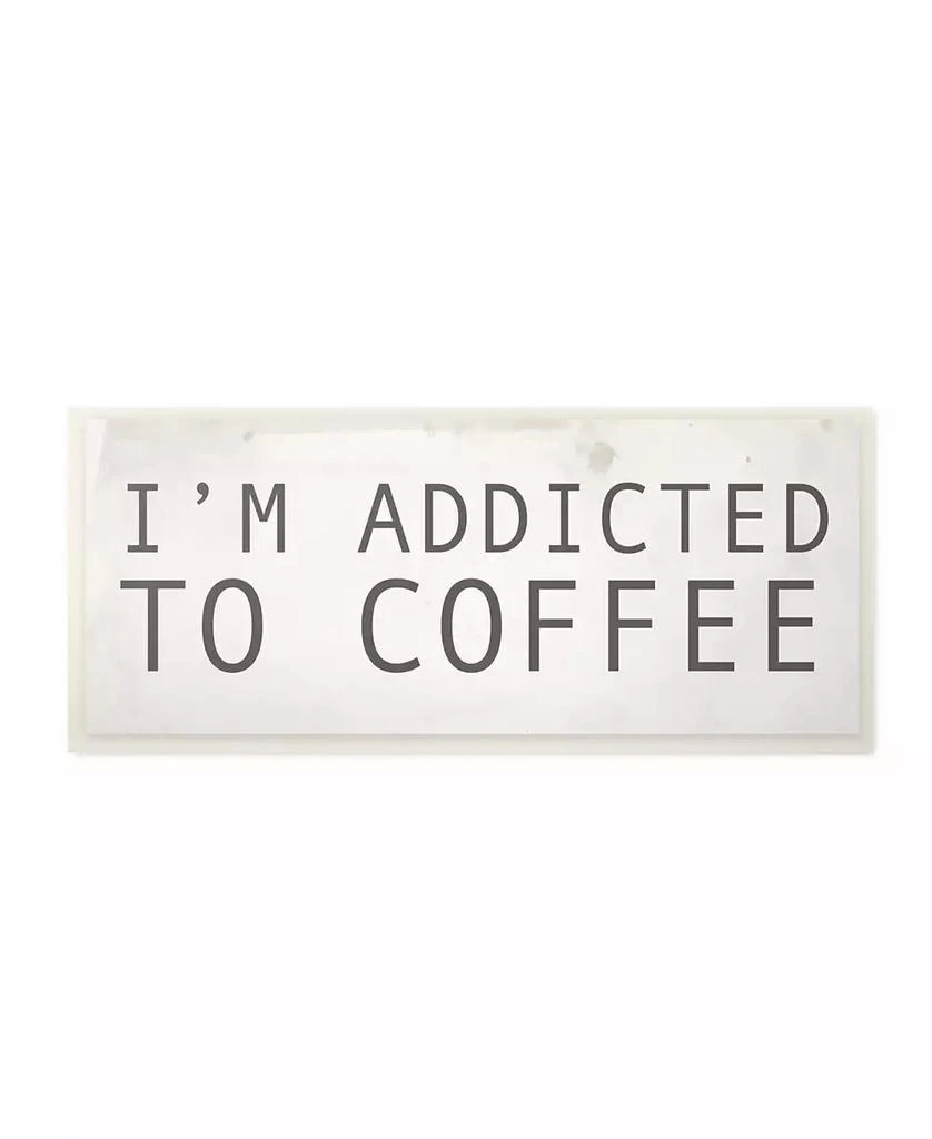 Stupell Industries I
m Addicted to Coffee Wall Plaque Art, 7" x 17"