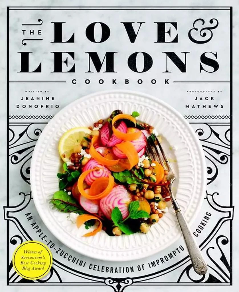 Barnes & Noble The Love and Lemons Cookbook, An Apple-to-Zucchini Celebration of Impromptu Cooking by Jeanine Donofrio 1