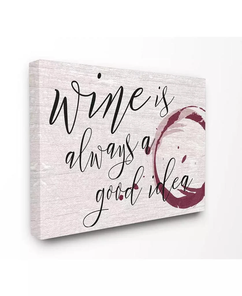 Stupell Industries Wine is Always a Good Idea Cavnas Wall Art, 16" x 20"