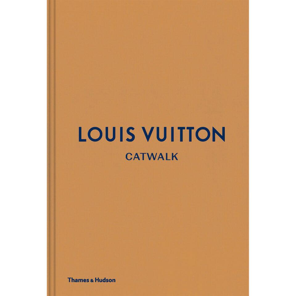 Thames and Hudson Ltd Thames and Hudson Ltd: Louis Vuitton Catwalk - The Complete Fashion Collections
