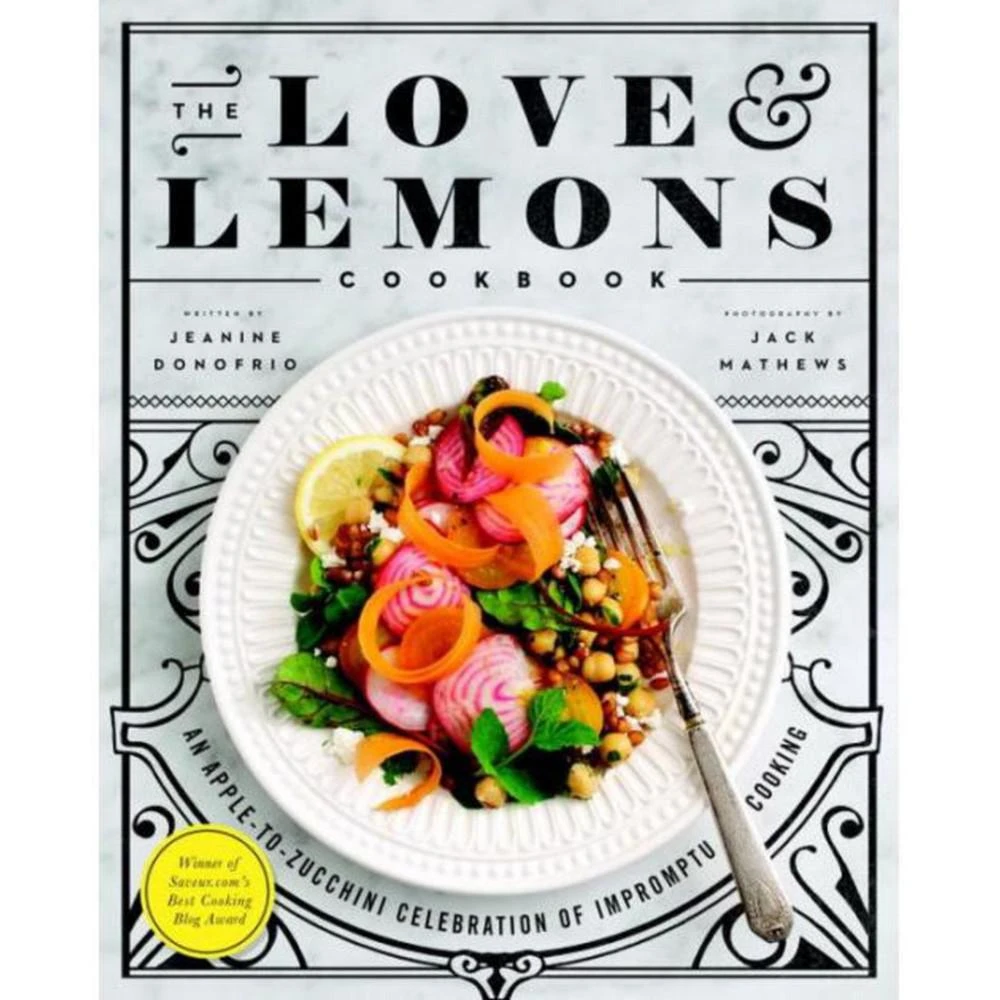 Barnes & Noble The Love and Lemons Cookbook, An Apple-to-Zucchini Celebration of Impromptu Cooking by Jeanine Donofrio