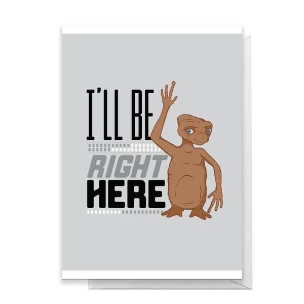 Original Hero E.T. I'll Be Right Here Greetings Card 1