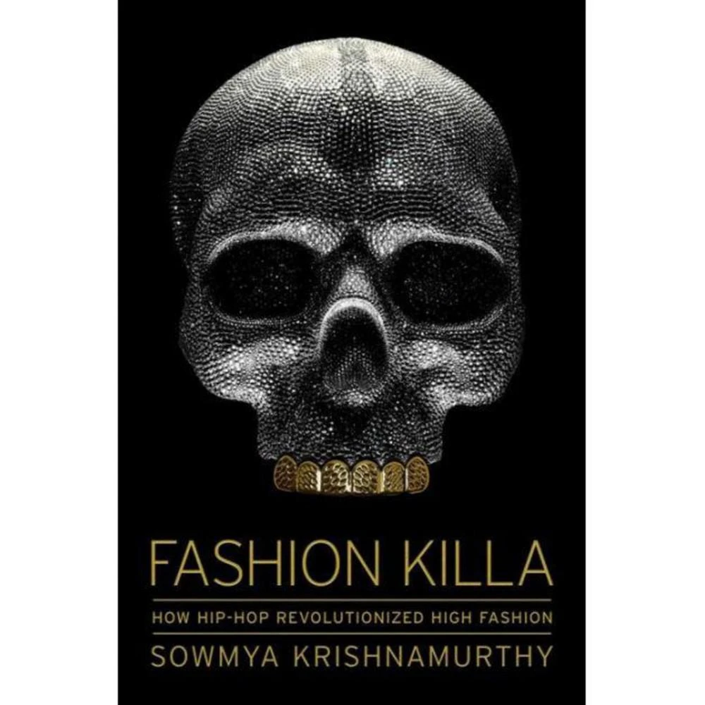 Barnes & Noble Fashion Killa- How Hip-Hop Revolutionized High Fashion by Sowmya Krishnamurthy