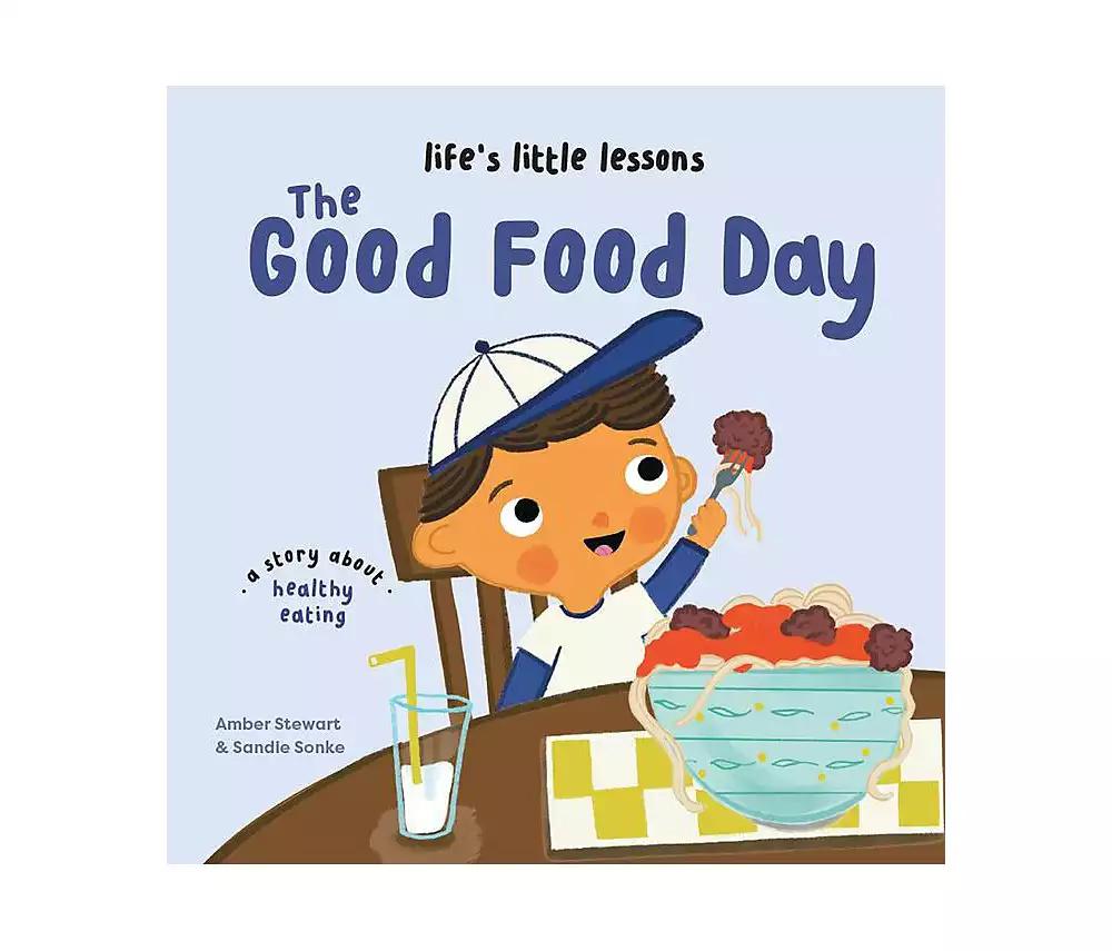 Barnes & Noble Life's Little Lessons: The Good Food Day by Amber Stewart