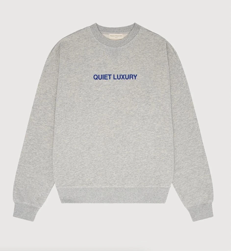 Museum of Peace 
Quiet Museum Of Peace 
Quiet - Quiet Luxury Crewneck Sweatshirt 2