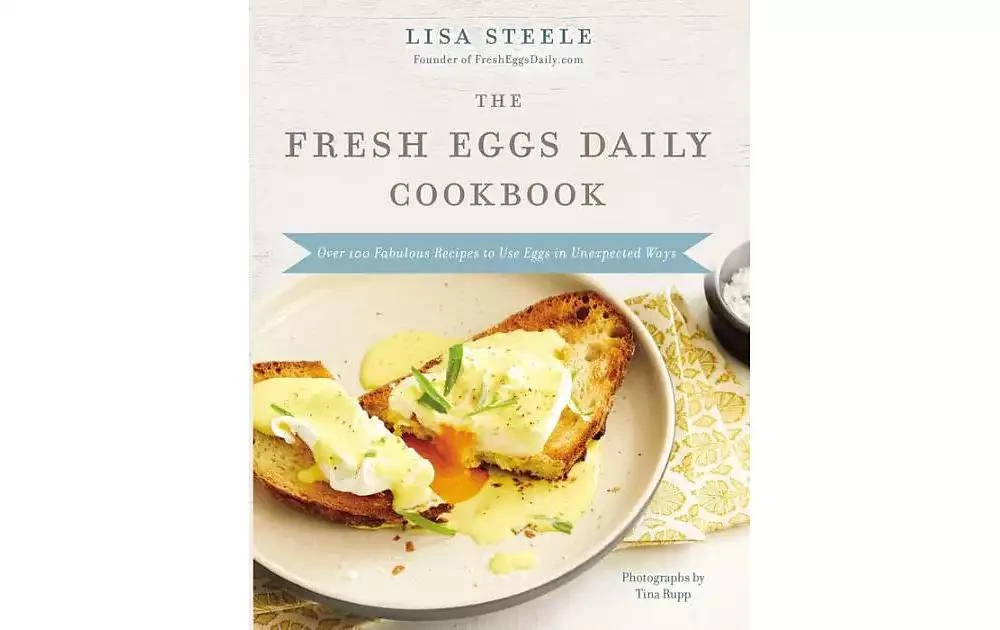 Barnes & Noble The Fresh Eggs Daily Cookbook- Over 100 Fabulous Recipes to Use Eggs in Unexpected Ways by Lisa Steele 1