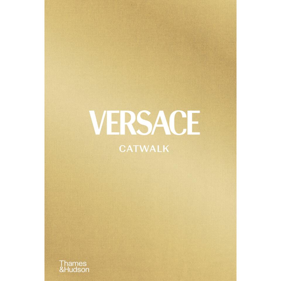 Thames and Hudson Ltd Thames and Hudson Ltd: Versace Catwalk - The Complete Collections