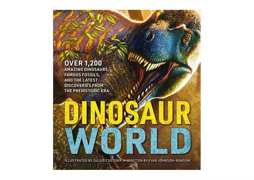 Barnes & Noble Dinosaur World- Over 1,200 Amazing Dinosaurs, Famous Fossils, and the Latest Discoveries from the Prehistoric Era by Evan Johnson-Ransom 1